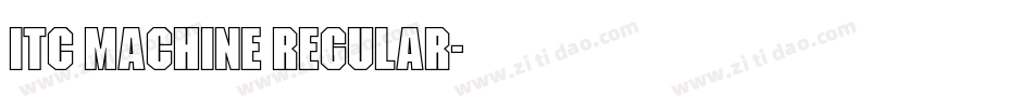 ITC Machine Regular字体转换